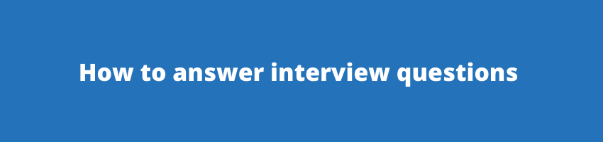 Common Interview Questions & How To Answer Them - s1jobs