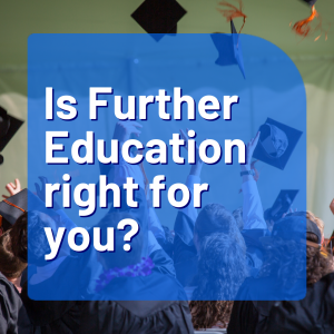 Is Further Education right for you?