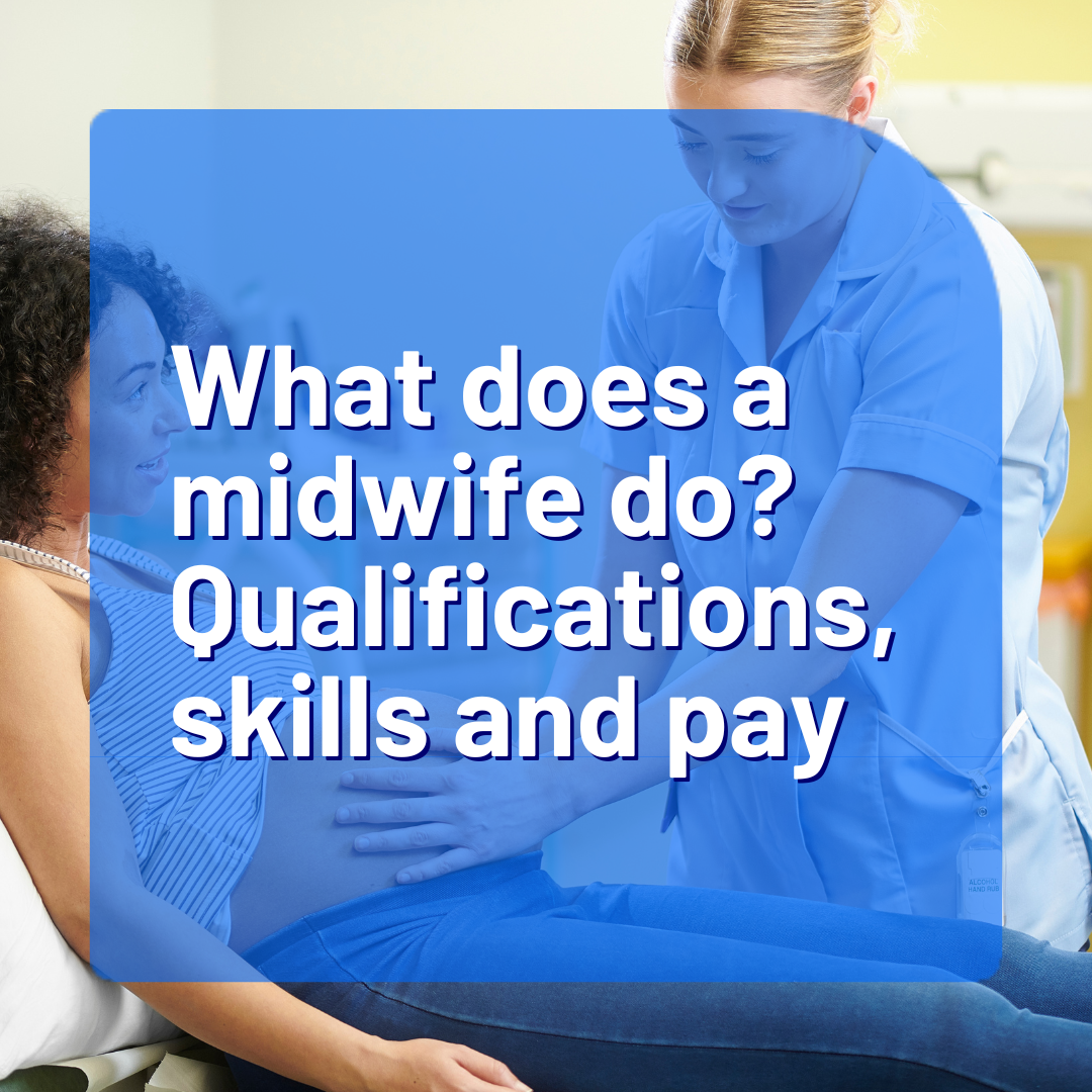 What does a midwife do? Qualifications, skills and pay