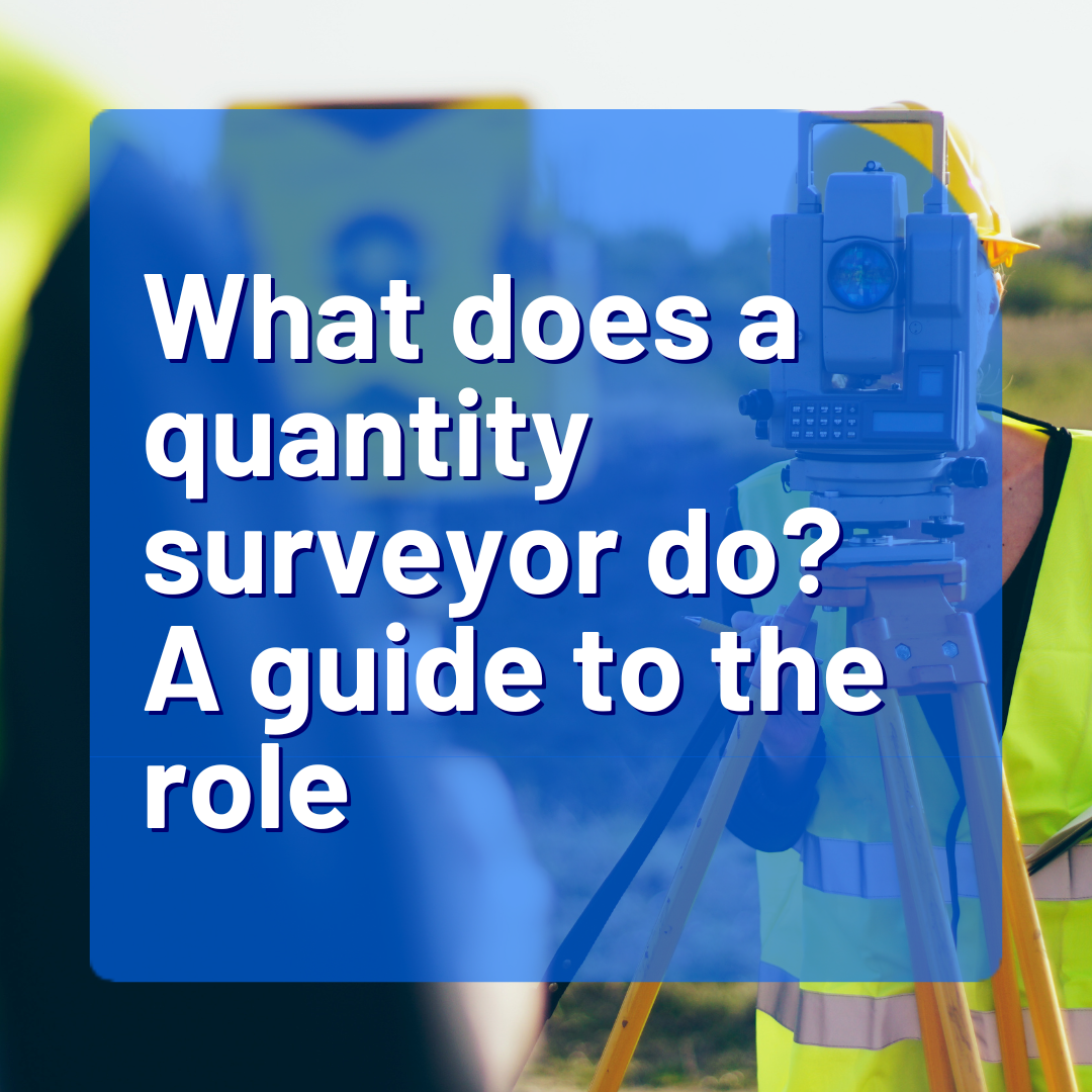 What does a quantity surveyor do? A guide to the role