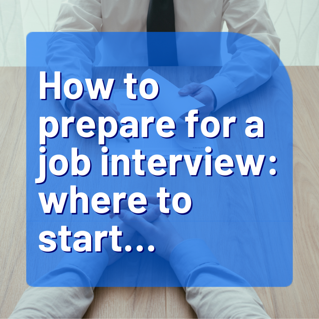 How to prepare for a job interview: where to start…