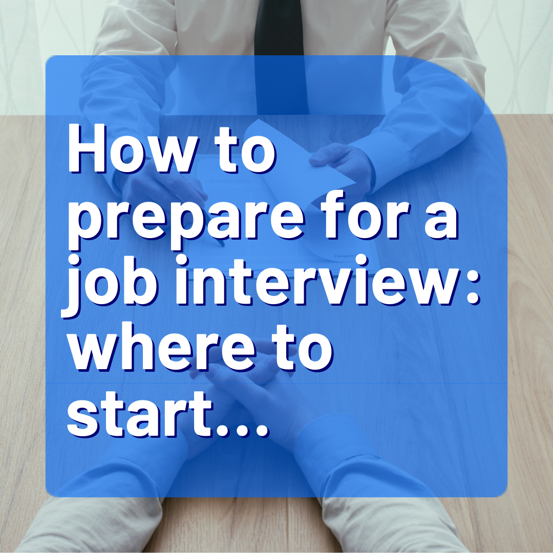 How to prepare for a job interview: where to start…