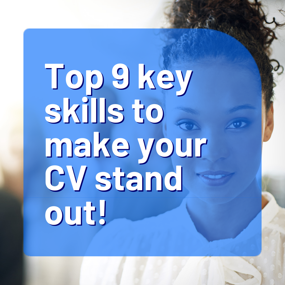 Top 9 key skills to make your CV stand out