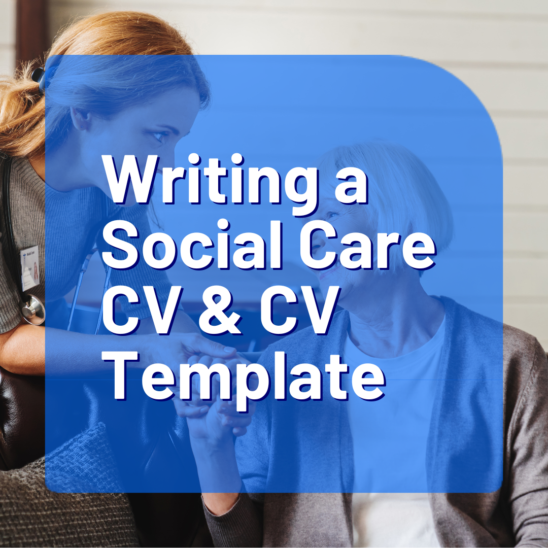 Writing a Social Care CV & CV Template