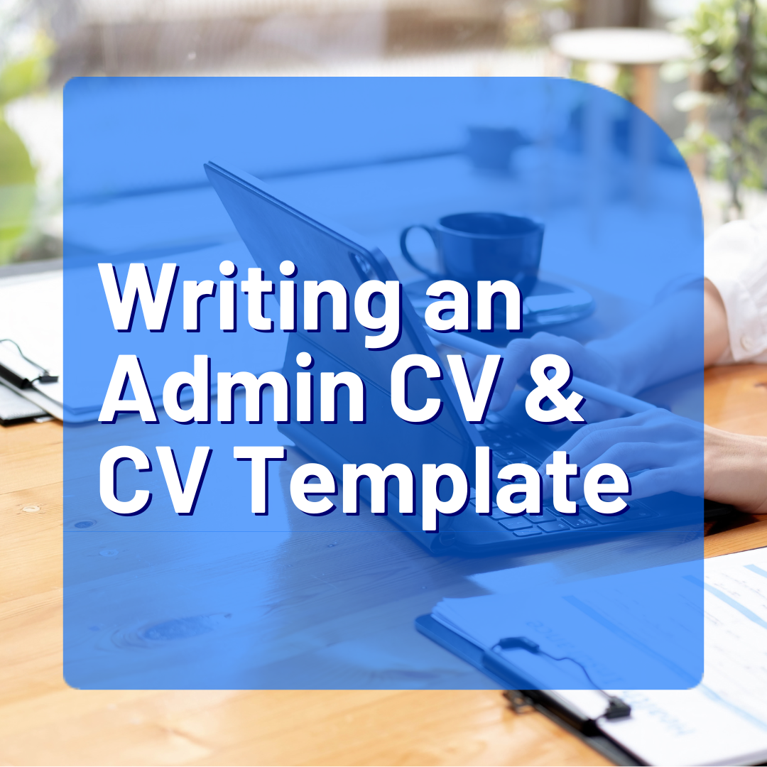 Writing an Admin CV & CV Template