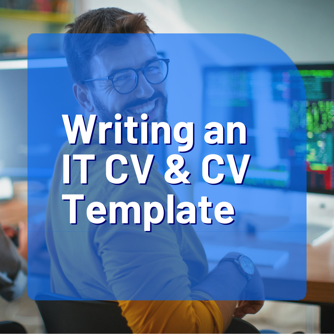 Writing an IT CV & CV Template