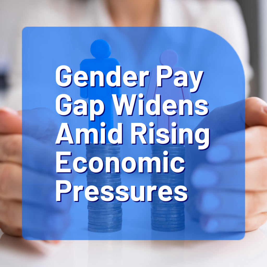 Gender Pay Gap Widens Amid Rising Economic Pressures