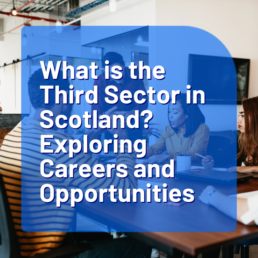 What is the Third Sector in Scotland? Exploring Careers and Opportunities