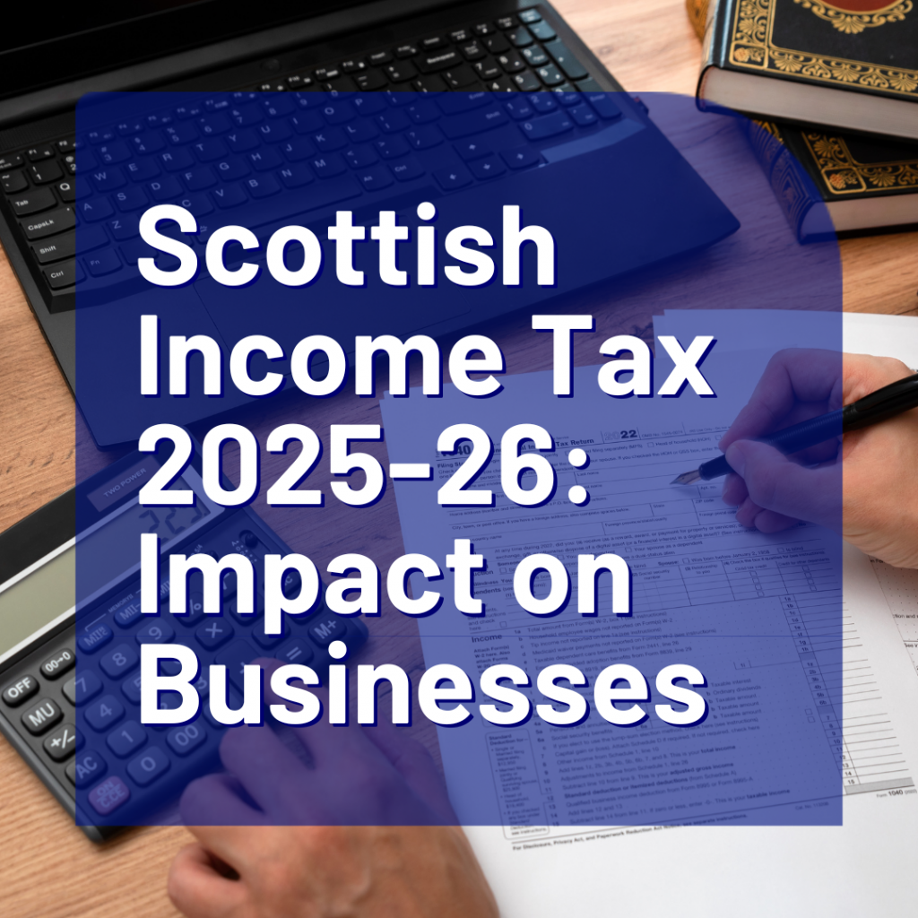 Scottish Income Tax 2025-26: The Impact on Businesses